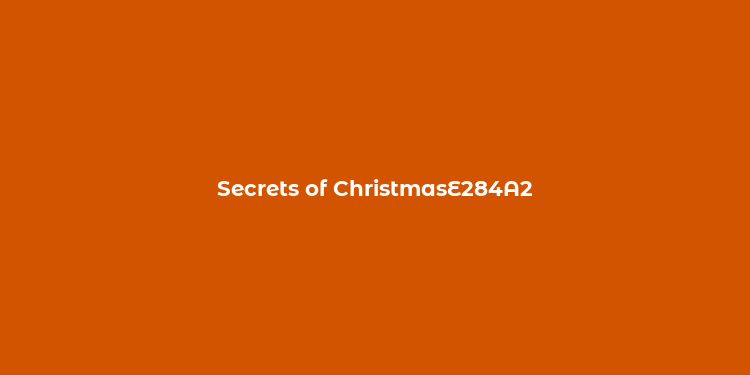 Secrets of ChristmasE284A2