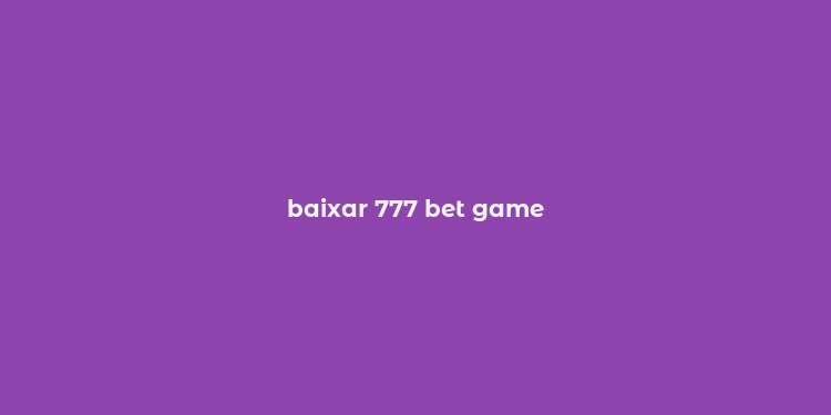 baixar 777 bet game