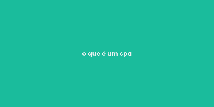 o que é um cpa