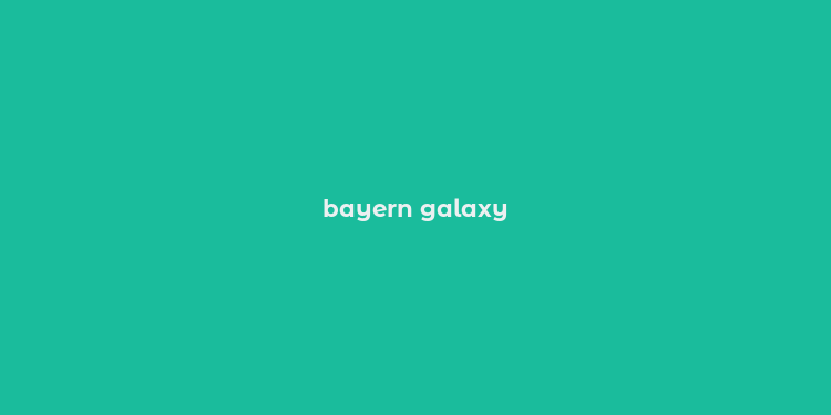 bayern galaxy