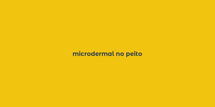 microdermal no peito