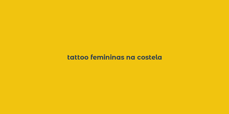 tattoo femininas na costela