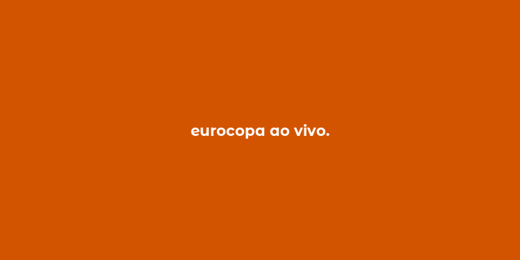 eurocopa ao vivo.