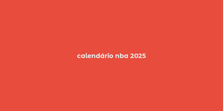 calendário nba 2025