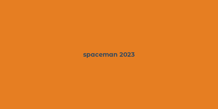 spaceman 2023