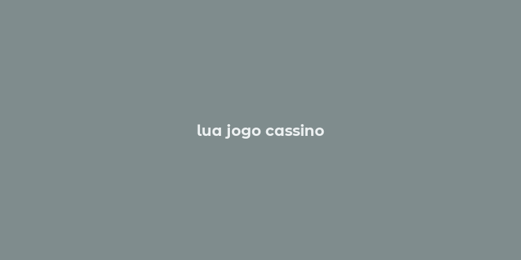 lua jogo cassino