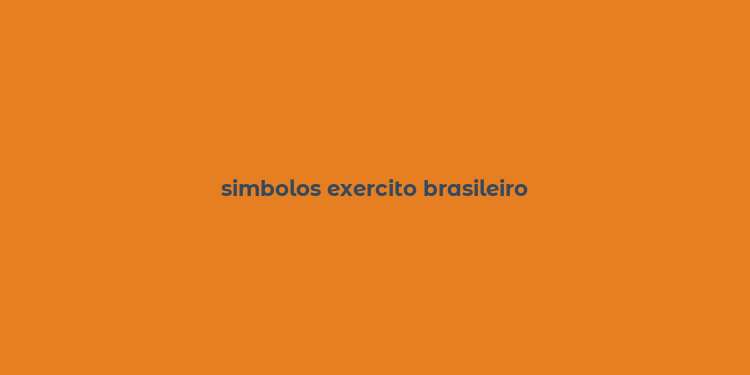 simbolos exercito brasileiro