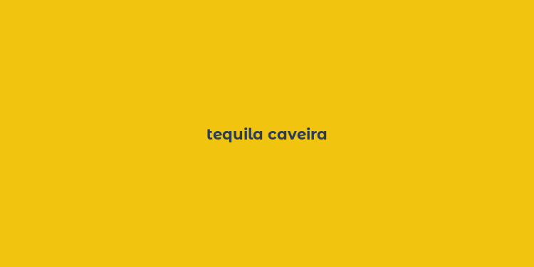 tequila caveira