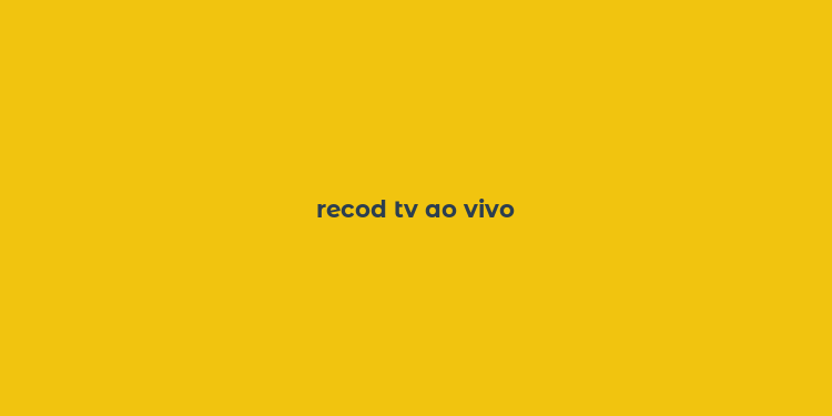 recod tv ao vivo