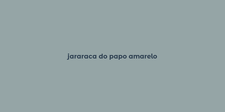 jararaca do papo amarelo