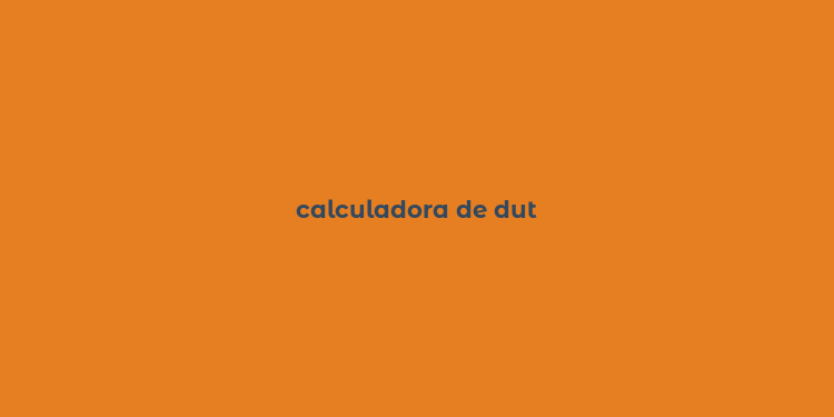 calculadora de dut