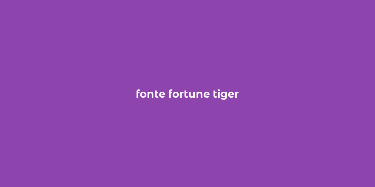 fonte fortune tiger