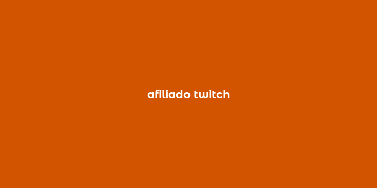 afiliado twitch