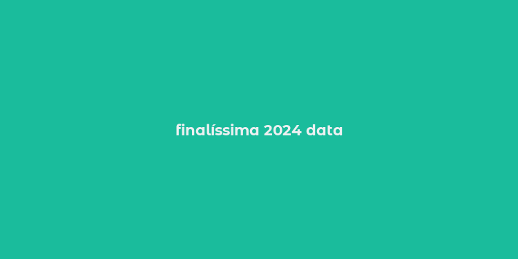 finalíssima 2024 data