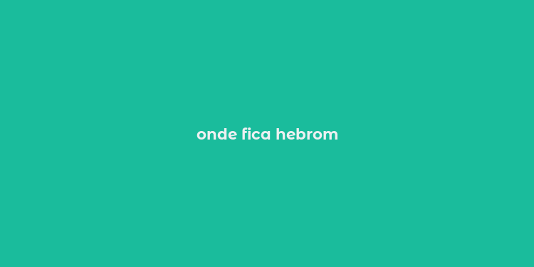 onde fica hebrom