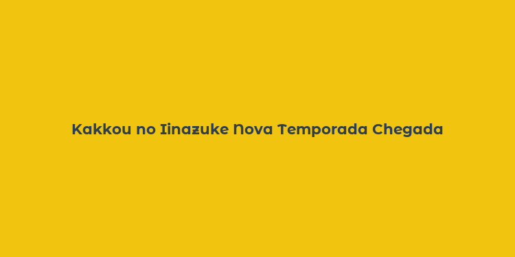 Kakkou no Iinazuke Nova Temporada Chegada