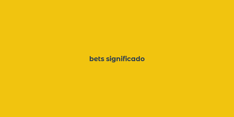 bets significado