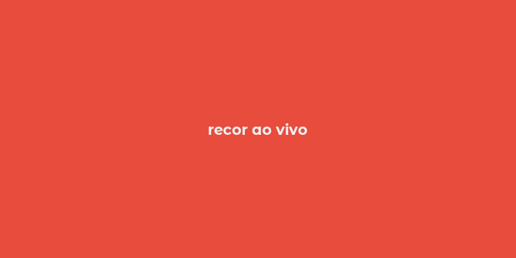 recor ao vivo