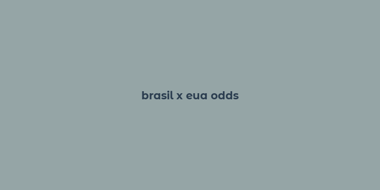 brasil x eua odds