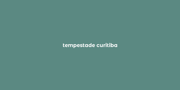 tempestade curitiba