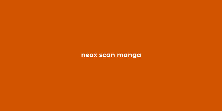 neox scan manga