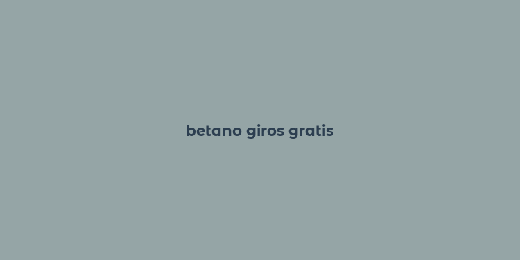 betano giros gratis