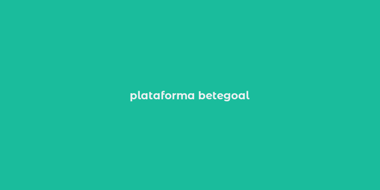 plataforma betegoal