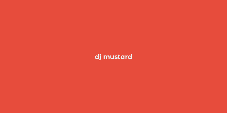 dj mustard