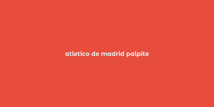 atletico de madrid palpite