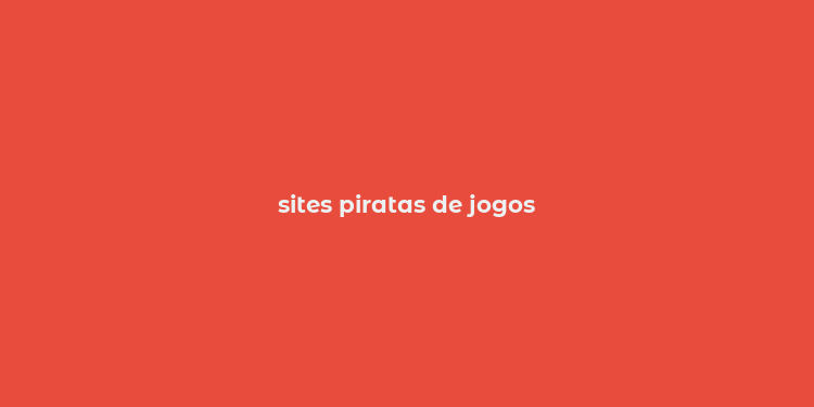 sites piratas de jogos