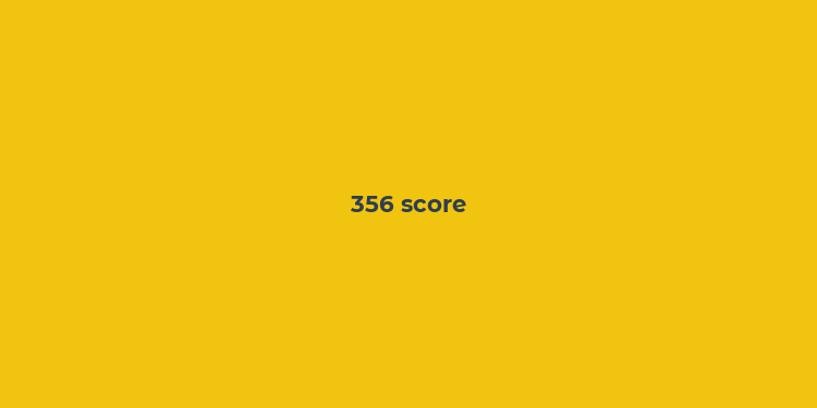 356 score