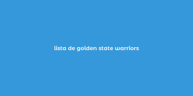 lista de golden state warriors