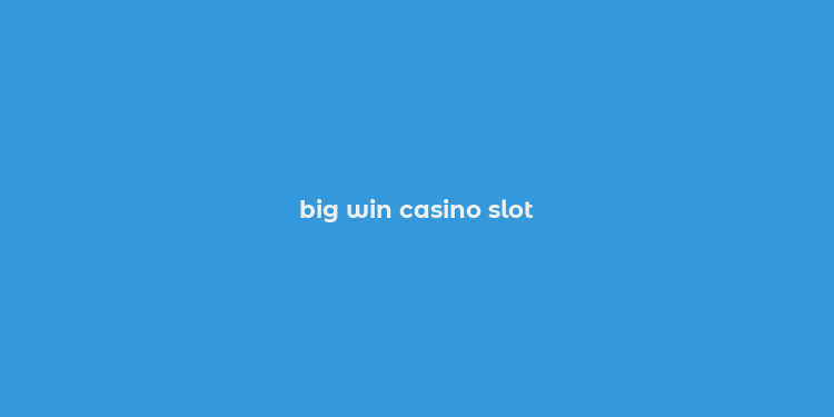 big win casino slot