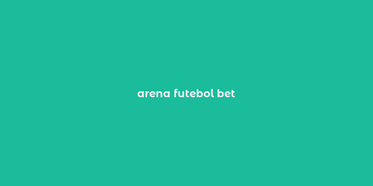 arena futebol bet