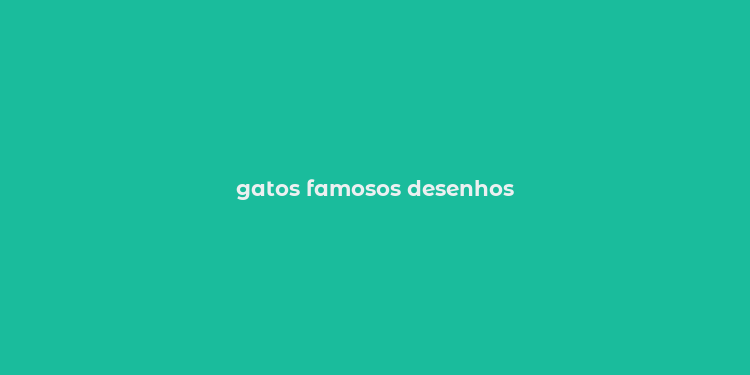 gatos famosos desenhos