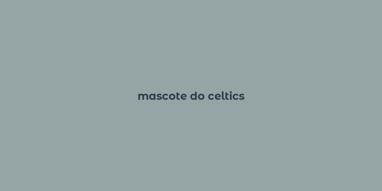 mascote do celtics