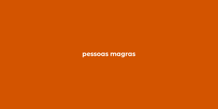 pessoas magras