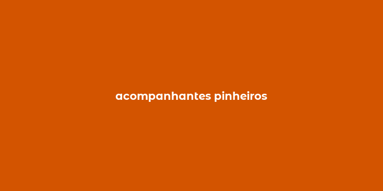 acompanhantes pinheiros