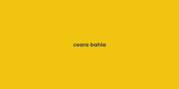 ceara bahia