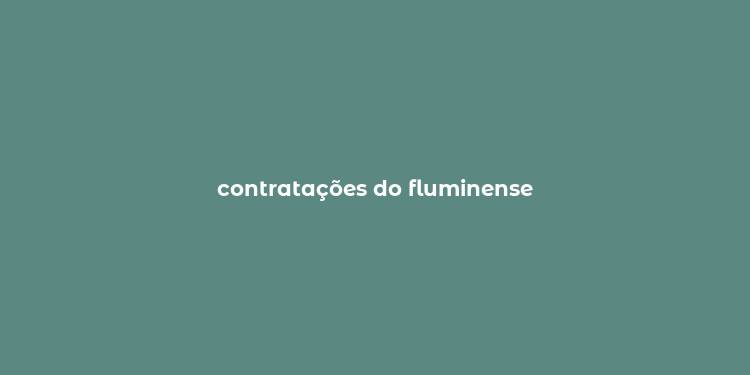 contratações do fluminense