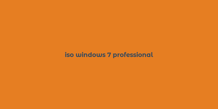 iso windows 7 professional