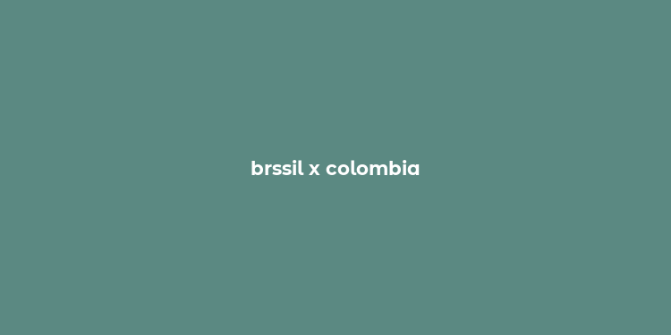 brssil x colombia