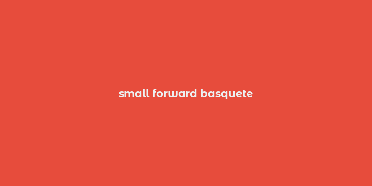 small forward basquete