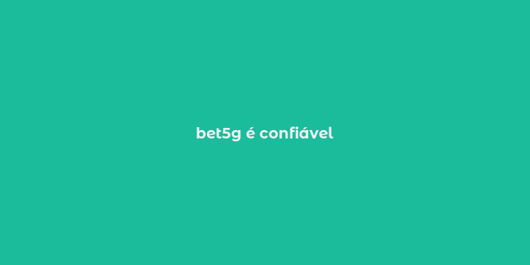 bet5g é confiável