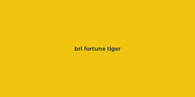 brl fortune tiger