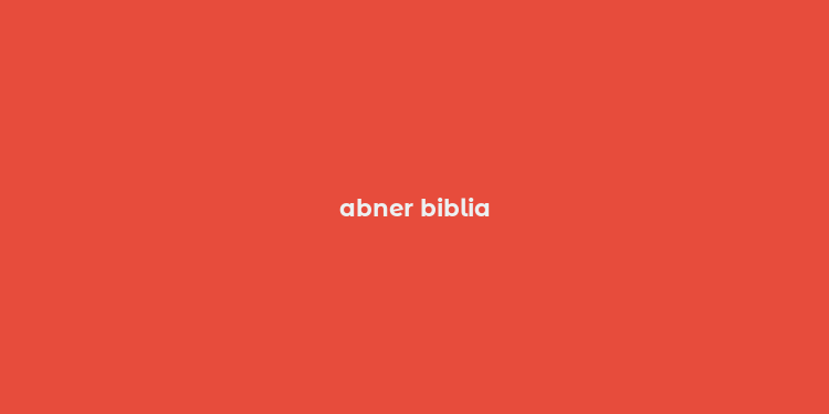 abner biblia