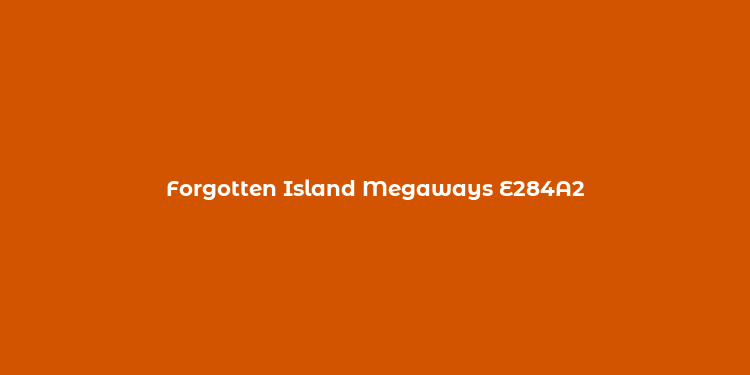 Forgotten Island Megaways E284A2