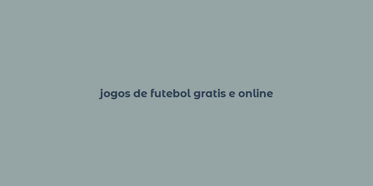 jogos de futebol gratis e online