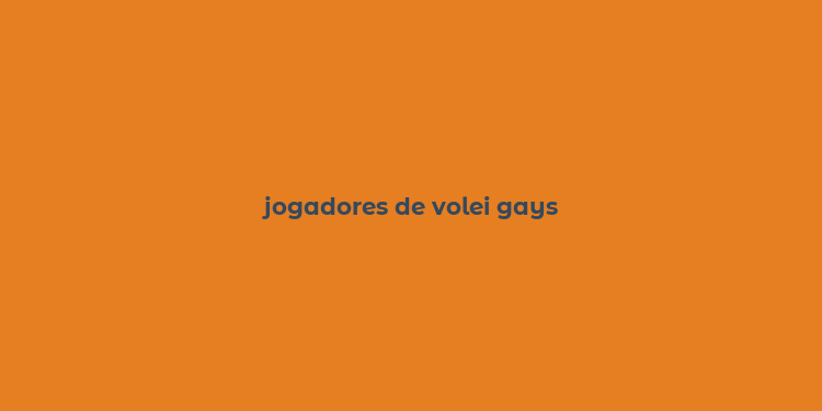 jogadores de volei gays