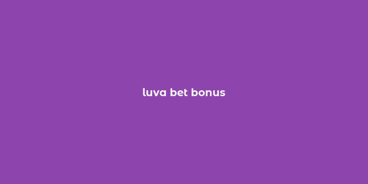 luva bet bonus